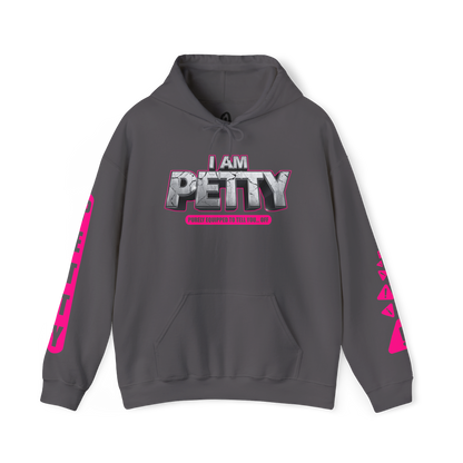 I Am Petty Hoodie