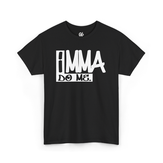 Imma Do Me Tee