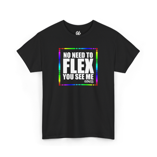 No Need To Flex Tee
