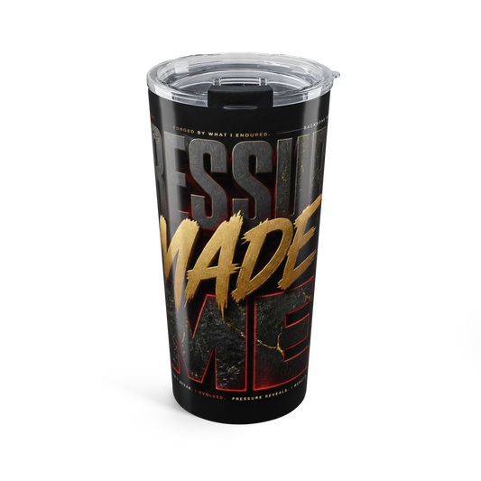 Pressure Made Me Tumbler
